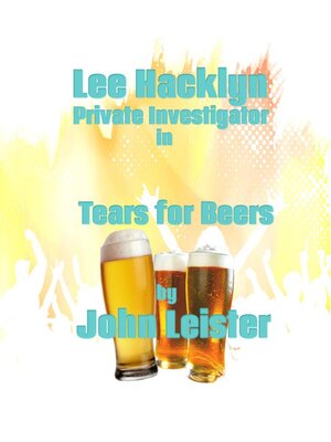 cover image of Lee Hacklyn Private Investigator in Tears for Beers